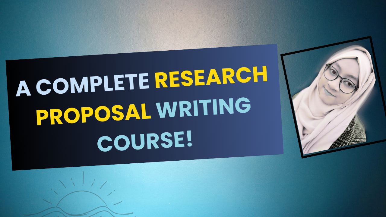 A COMPLETE RESEARCH PROPOSAL WRITING COURSE